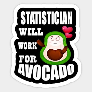 Statistician Will Work for Avocado Sticker